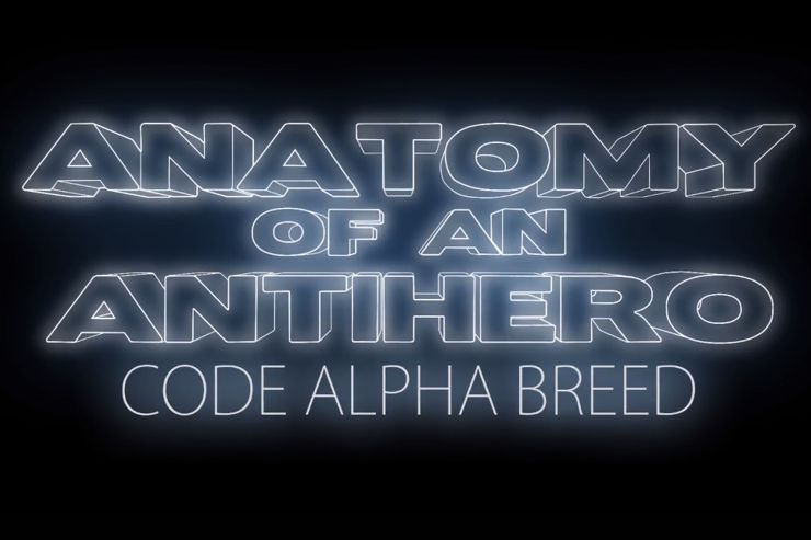 Anatomy of An Antihero: Code Alpha Breed