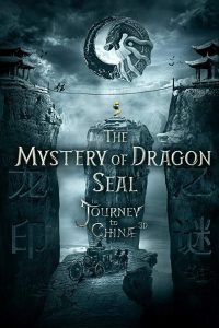 The Mystery of Dragon Seal: The Journey to China (2019) Poster