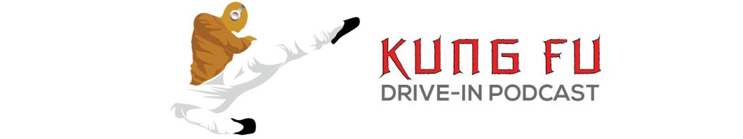 Kunf Fu Drive-In Podcast